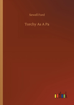 Torchy As A Pa by Sewell Ford - Paperback