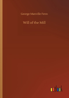 Will of the Mill by George Manville Fenn - Paperback