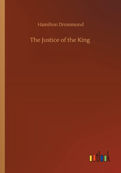 The Justice of the King by Hamilton Drummond - Paperback