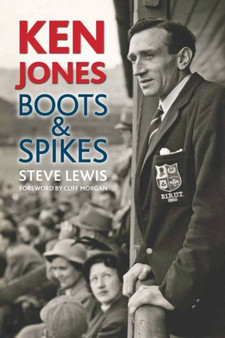Ken Jones : Boots & Spikes by Steve Lewis - Hardback