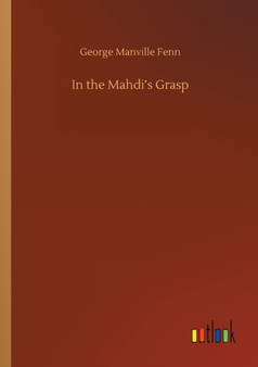 In the Mahdi's Grasp by George Manville Fenn - Paperback