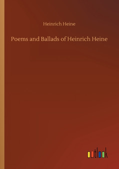 Poems and Ballads of Heinrich Heine by Heinrich Heine - Paperback