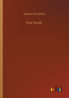 Due South by Maturin M Ballou - Paperback