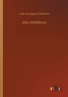 Ellen Middleton by Lady Georgiana Fullerton - Paperback