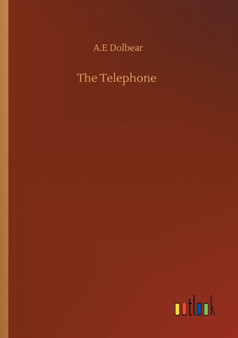 The Telephone by A E Dolbear - Paperback