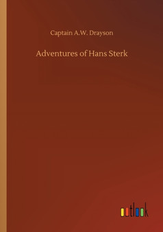 Adventures of Hans Sterk by Captain a W Drayson - Paperback