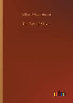 The Earl of Mayo by William Wilson Hunter - Paperback