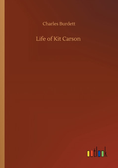 Life of Kit Carson by Charles Burdett - Paperback