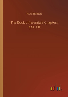 The Book of Jeremiah, Chapters XXL-LII by W H Bennett - Paperback
