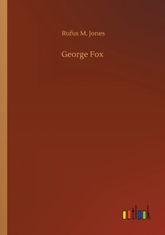 George Fox by Rufus M Jones - Paperback