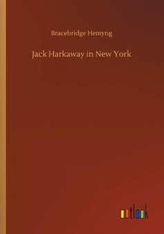 Jack Harkaway in New York by Bracebridge Hemyng - Paperback