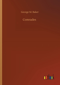 Comrades by George M Baker - Paperback