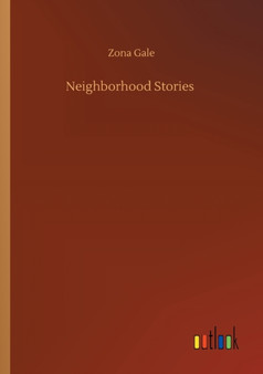 Neighborhood Stories by Zona Gale - Paperback
