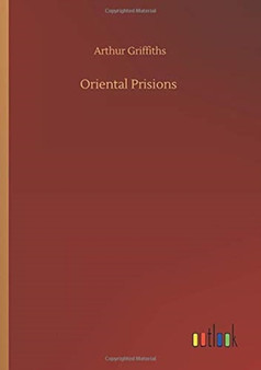 Oriental Prisions by Arthur Griffiths - Paperback