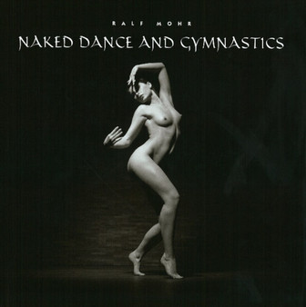 Naked Dance and Gymnastics by Ralf Mohr - Hardback