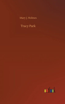 Tracy Park by Mary J Holmes - Hardback