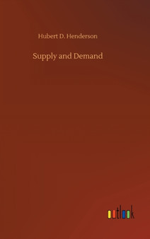 Supply and Demand by Hubert D Henderson - Hardback