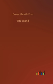 Fire Island by George Manville Fenn - Hardback