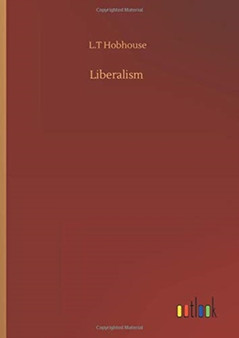 Liberalism by L T Hobhouse - Hardback