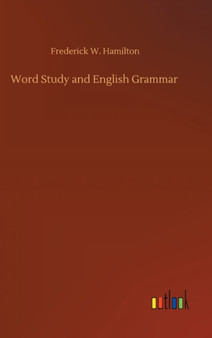 Word Study and English Grammar by Frederick W Hamilton - Hardback
