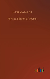 Revised Edition of Poems by O'Th' Hoylus End Bill - Hardback