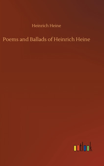 Poems and Ballads of Heinrich Heine by Heinrich Heine - Hardback