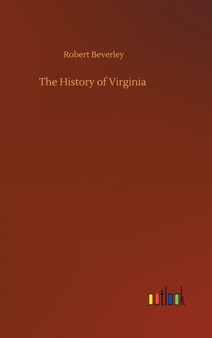 The History of Virginia by Robert Beverley - Hardback