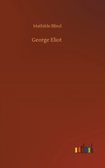 George Eliot by Mathilde Blind - Hardback