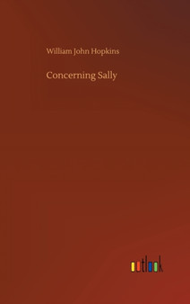 Concerning Sally by William John Hopkins - Hardback