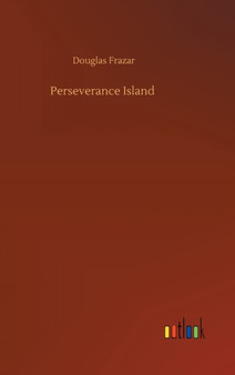 Perseverance Island by Douglas Frazar - Hardback