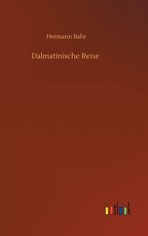 Dalmatinische Reise by Hermann Bahr - Hardback