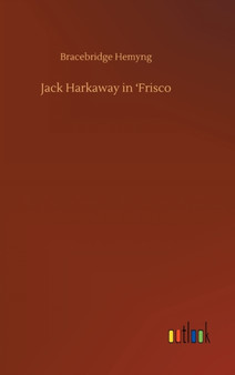 Jack Harkaway in 'Frisco by Bracebridge Hemyng - Hardback