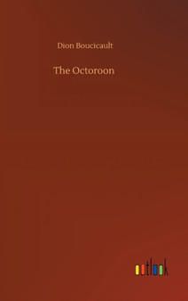 The Octoroon by Dion Boucicault - Hardback