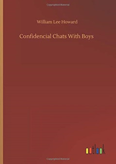 Confidencial Chats With Boys by William Lee Howard - Hardback