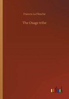 The Osage tribe by Francis La Flesche - Paperback