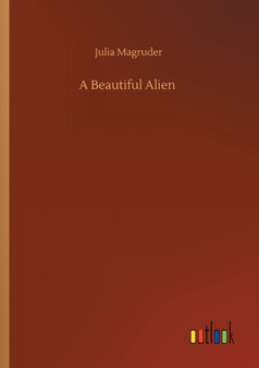 A Beautiful Alien by Julia Magruder - Paperback