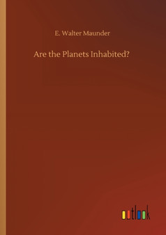 Are the Planets Inhabited? by E Walter Maunder - Paperback