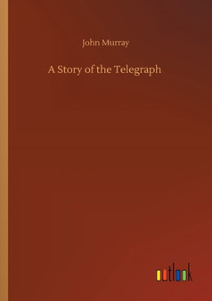 A Story of the Telegraph by John Murray - Paperback