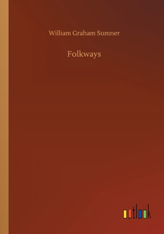 Folkways by William Graham Sumner - Paperback
