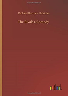 The Rivals a Comedy by Richard Brinsley Sheridan - Paperback