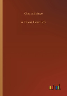 A Texas Cow Boy by Chas A Siringo - Paperback