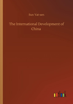 The International Development of China by Sun Yat-Sen - Paperback