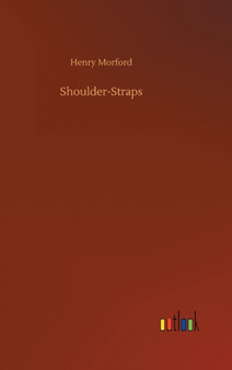 Shoulder-Straps by Henry Morford - Hardback