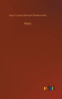 Mary by Mary Louisa Stewart Molesworth - Hardback