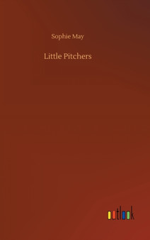 Little Pitchers by Sophie May - Hardback