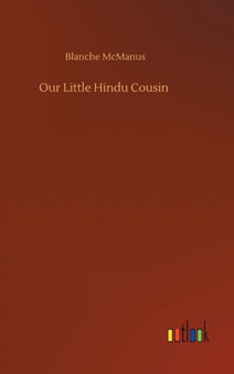 Our Little Hindu Cousin by Blanche McManus - Hardback