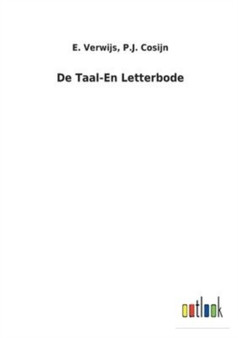 De Taal-En Letterbode by E Cosijn P J Verwijs - Paperback