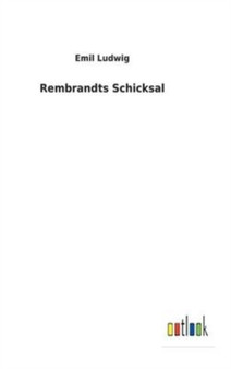 Rembrandts Schicksal by Emil Ludwig - Hardback