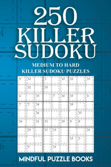 250 Killer Sudoku : Medium to Hard Killer Sudoku Puzzles : 7 by Mindful Puzzle Books - Paperback