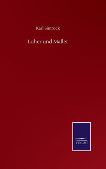Loher und Maller by Karl Simrock - Hardback